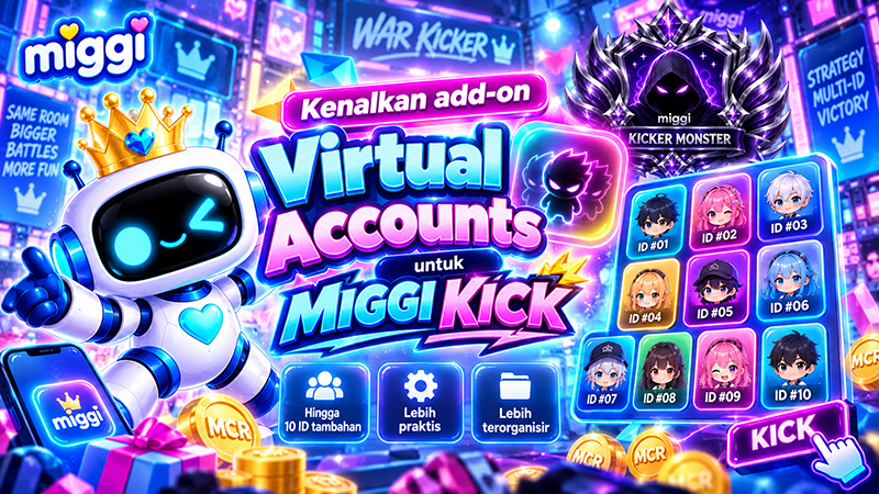 Kenali Virtual Accounts & MIGGI KICK